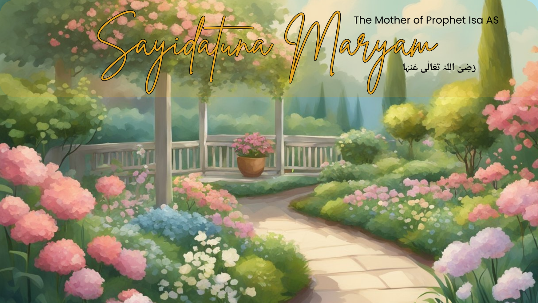 Sayidatuna Maryam RA: The Mother of Prophet Isa AS 1 Sayidatuna Maryam RA: The Mother of Prophet Isa AS