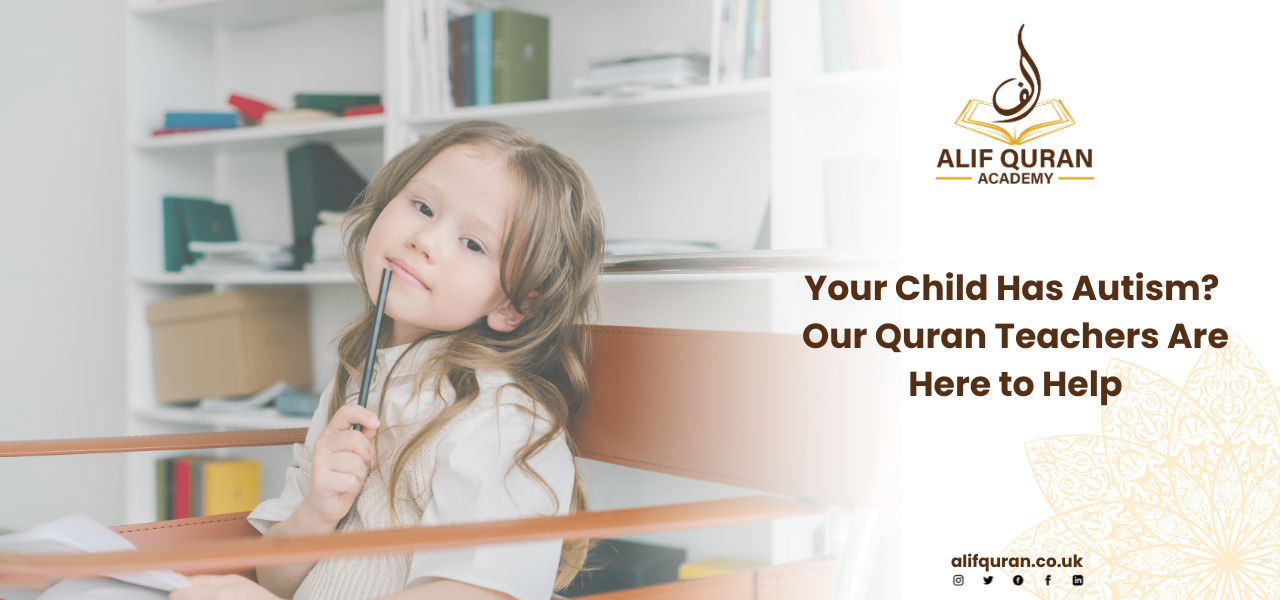 Your Child Has Autism Our Quran Teachers Are Here to Help