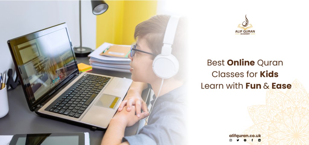 Best Online Quran Classes For Kids – Learn With Fun & Ease